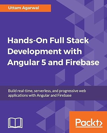 hands on full stack development with angular 5 and firebase build real time serverless and progressive web