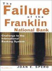 the failure of the franklin national bank challenge to the international banking system 1st edition joan