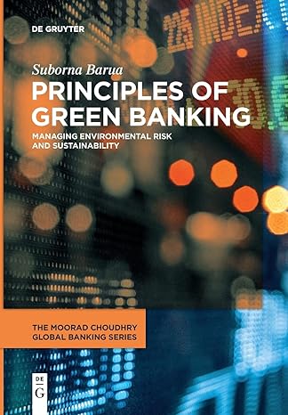 principles of green banking managing environmental risk and sustainability 1st edition suborna barua