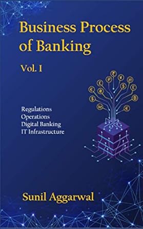 business process of banking vol i regulations operations digital banking it infrastructure 1st edition mr.