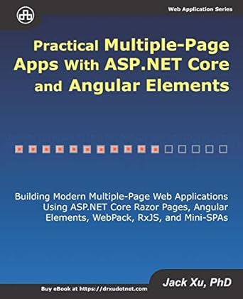 web application series practical multiple-page apps with asp.net core and angular elements 1st edition jack