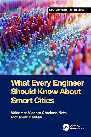 what every engineer should know about smart cities 1st edition valdemar vicente graciano neto, mohamad kassab