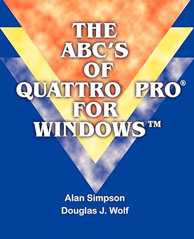 the abcs of quattro pro for windows 1st edition alan simpson, douglas j wolf 1583480153, 978-1583480151