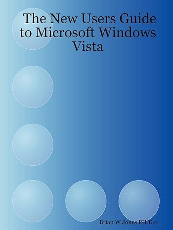 the new users guide to microsoft windows vista 1st edition brian w jones 1430317302, 978-1430317302