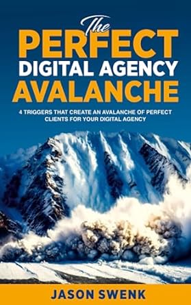 the perfect digital agency avalanche 4 triggers that create an avalanche of perfect clients for your digital