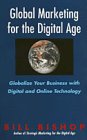 global marketing for the digital age globalize your business with digital and online technology 1st edition
