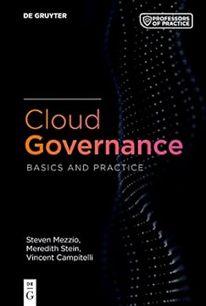 cloud governance basics and practice 1st edition steven mezzio ,meredith stein ,vincent campitelli