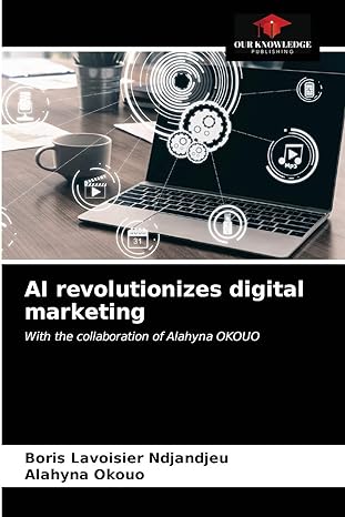 ai revolutionizes digital marketing with the collaboration of alahyna okouo 1st edition boris lavoisier