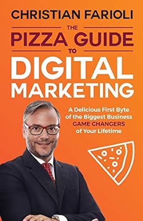 the pizza guide to digital marketing a delicious first byte of the biggest business game changers of your