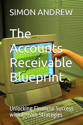 the accounts receivable blueprint unlocking financial success with proven strategies  simon udeh andrew
