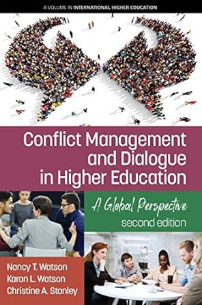 conflict management and dialogue in higher education a global perspective 2nd edition nancy t. watson ,karan
