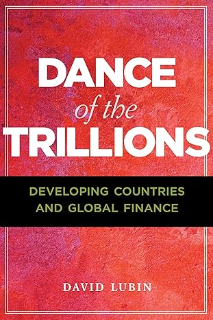 dance of the trillions developing countries and global finance 1st edition david lubin 0815736746,