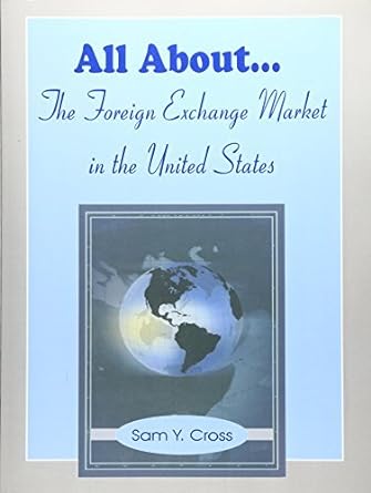 all about the foreign exchange market in the united states 1st edition sam y. cross b0071mh7z6