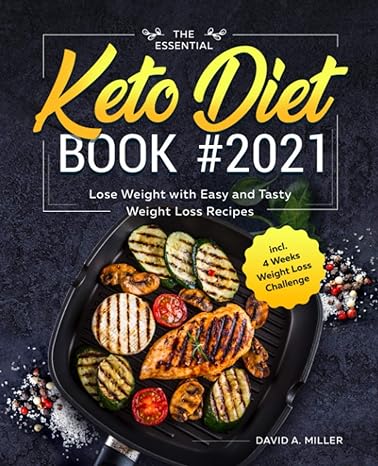 the essential keto diet book #2021 1st edition david a. miller 979-8563094451