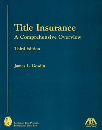 title insurance a comprehensive overview 3rd edition james l. gosdin 1590318773, 978-1590318775