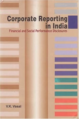 corporate reporting in india financial and social performance disclosures 1st edition v.k. vasal 8177081217,