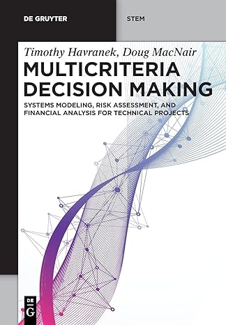 multicriteria decision making systems modeling risk assessment and financial analysis for technical projects 