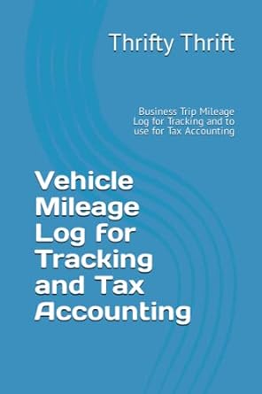 vehicle mileage log for tracking and tax accounting business trip mileage log for tracking and to use for tax