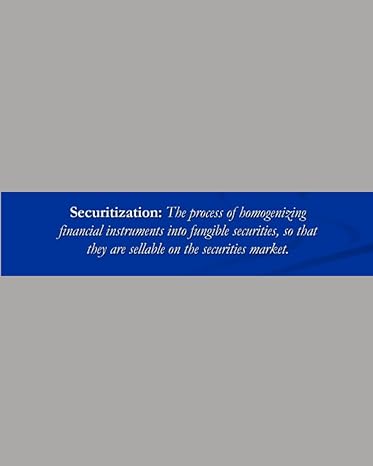 securitization the process of homogenizing financial instruments into fungible securities so that they are