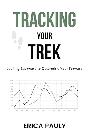 tracking your trek looking backward to determine your forward 1st edition erica pauly 979-8839157330