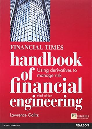 financial times handbook of financial engineering using derivatives to manage risk 3rd edition lawrence