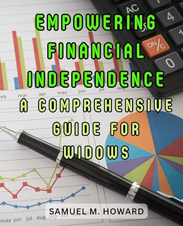 empowering financial independence a comprehensive guide for widows navigating financial stability and