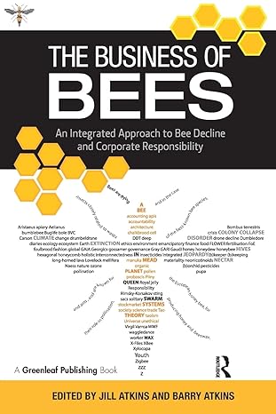the business of bees an integrated approach to bee decline and corporate responsibility 1st edition jill