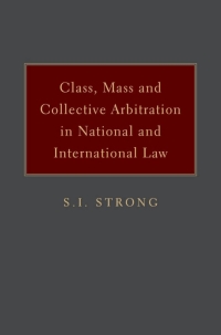class mass and collective arbitration in national and international law 1st edition s.i. strong 0199772525,