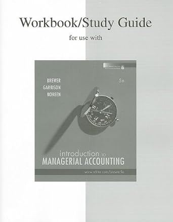 study guide/workbook to accompany intro to managerial accounting 5th edition peter brewer, ray garrison, eric