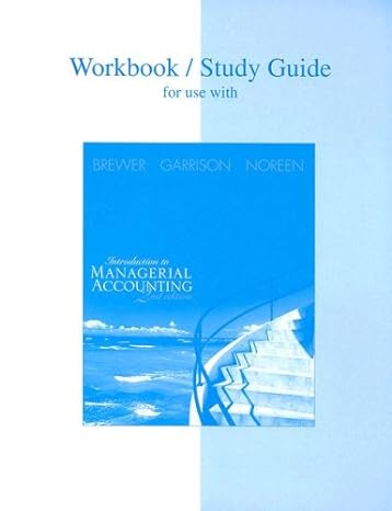 study guide/workbook for use with introduction to managerial accounting 3rd edition peter brewer, ray