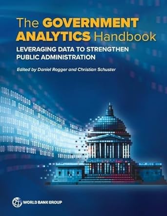the government analytics handbook leveraging data to strengthen public administration 1st edition daniel