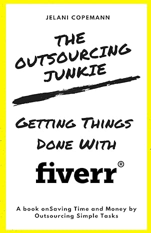 the outsourcing junkie getting things done with fiverr 1st edition jelani copemann 198117642x, 978-1981176427