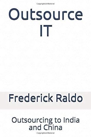 outsource it outsourcing to india and china 1st edition frederick raldo 1980923531, 978-1980923534