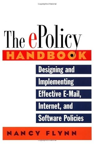 the e policy handbook designing and implementing effective e mail internet and software policies 1st edition