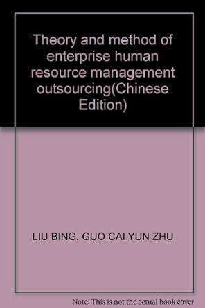 theory and method of enterprise human resource management outsourcing 1st edition liu bing. guo cai yun zhu