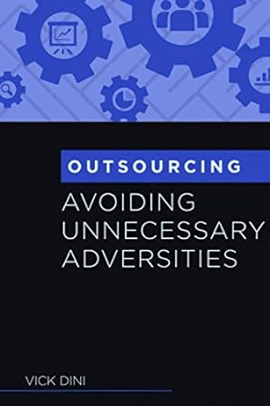 outsourcing avoiding unnecessary adversities 1st edition vick pierce dini 108972649x, 978-1089726494