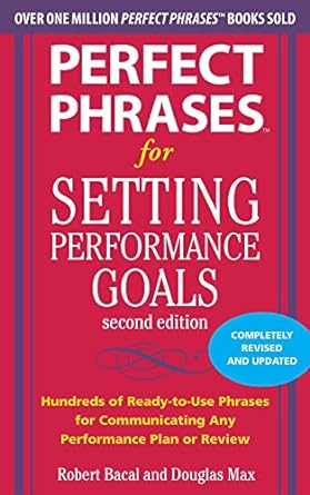 perfect phrases for setting performance goals 2nd edition douglas max ,robert bacal 007174505x, 978-0071745055