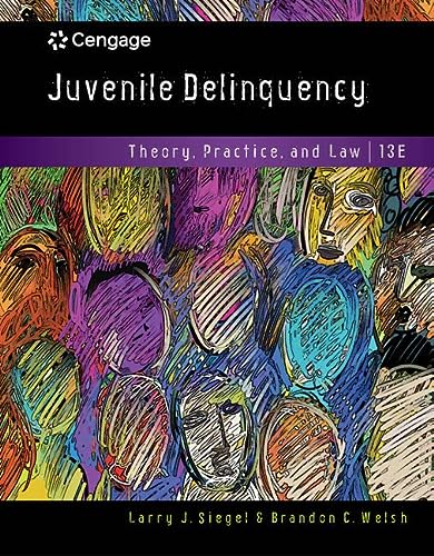 juvenile delinquency theory practice and law 13th edition larry siegel, brandon c welsh 1337091839,