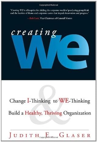 creating we change i thinking to we thinking and build a healthy thriving orga 1st edition judith e. glaser