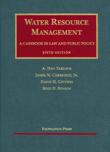 water resource management a casebook in law and public policy 6th edition a tarlock , james corbridge jr ,