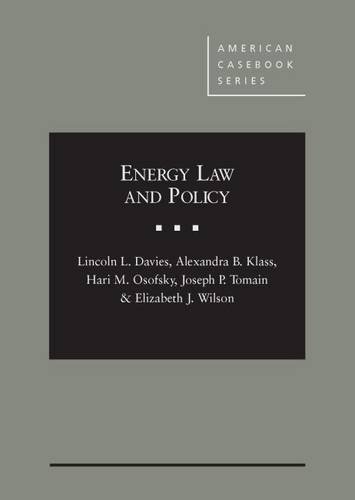 energy law and policy 1st edition lincoln davies , alexandra klass , hari m osofsky , joseph p tomain,