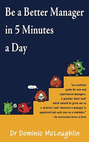 be a better manager in five minutes a day 1st edition dr dominic mcloughlin ,georgia beahan-smith 0992487242,