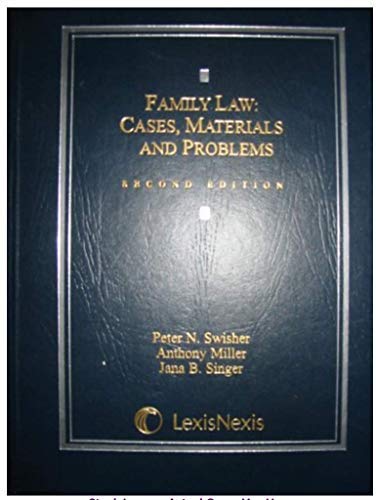 family law case materials and problems 2nd edition peter n. swisher, h. anthony miller, jana b. singer
