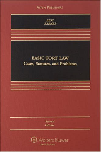 basic tort law cases statutes and problems 2nd edition arthur best , david w barnes 0735563152, 9780735563155