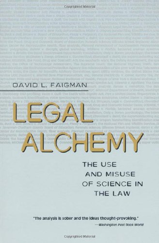legal alchemy the use and misuse of science in the law 1st edition david l faigman 0716741695, 9780716741695