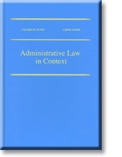 administrative law in context 1st edition colleen m. flood, lorne sossin 1552392694, 9781552392690