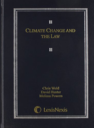 climate change and the law new edition chris wold, david hunter, melissa powers 1422419126, 9781422419120