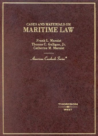 maritime law cases and materials 1st edition frank l maraist , thomas c galligan , catherinem maraist
