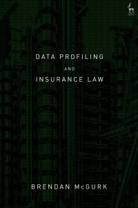 data profiling and insurance law 1st edition brendan mcgurk 1509945415, 9781509945412