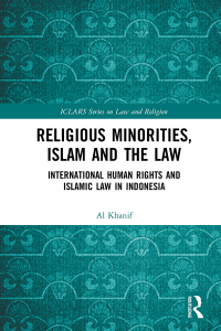 Religious Minorities Islam And The Law International Human Rights And Islamic Law In Indonesia